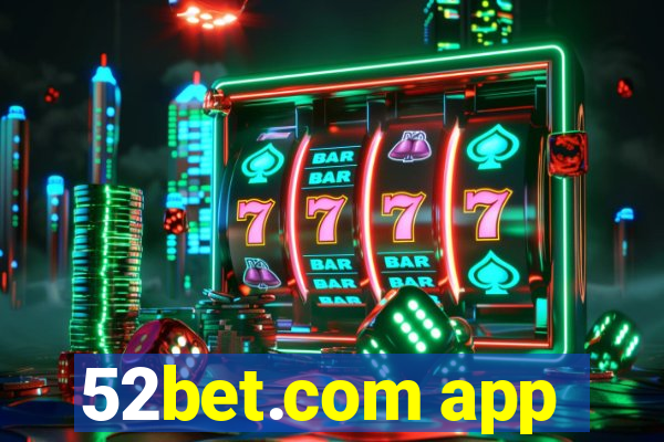 52bet.com app